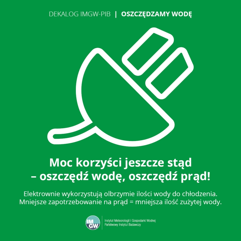 Elektrownie wykorzystują olbrzymie ilości wody do chłodzenia. Mniejsze zapotrzebowanie na prąd = mniejsza ilość zużytej wody.