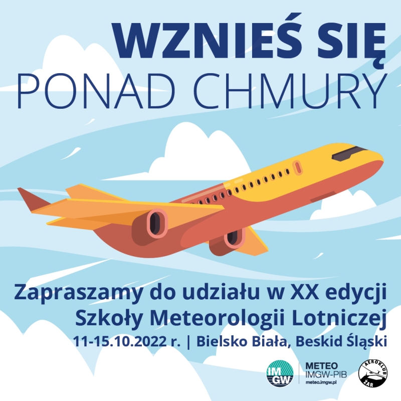 Zapraszamy do udziału w XX edycji Szkoły Meteorologii Lotniczej „Wznieś się ponad chmury”, 11-15 października 2022