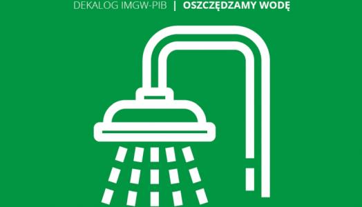 Dekalog IMGW-PIB - Oszczędzamy wodę: Bierz prysznic zamiast kąpieli