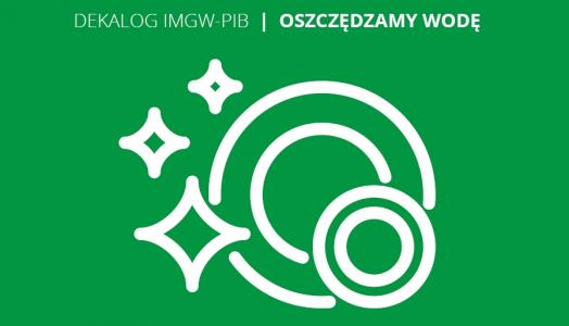 Dekalog IMGW-PIB - Oszczędzamy wodę: Zmywaj raz a dobrze