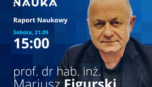 Już dziś o godzinie 15:00 gościem programu Raport Naukowy w TVP Nauka będzie prof. dr. hab. inż. Mariusz Figurski Dyrektor Centrum Modelowania Meteorologicznego IMGW-PIB